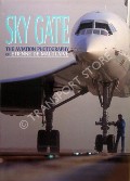 Sky Gate - The Aviation Photography of Etienne de Malglaive by de MALGLAIVE, Etienne